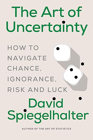The Art of Uncertainty: How to Navigate Chance, Ignorance,..