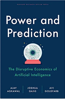 Power and Prediction: The Disruptive Economics of Artificial Intelligence