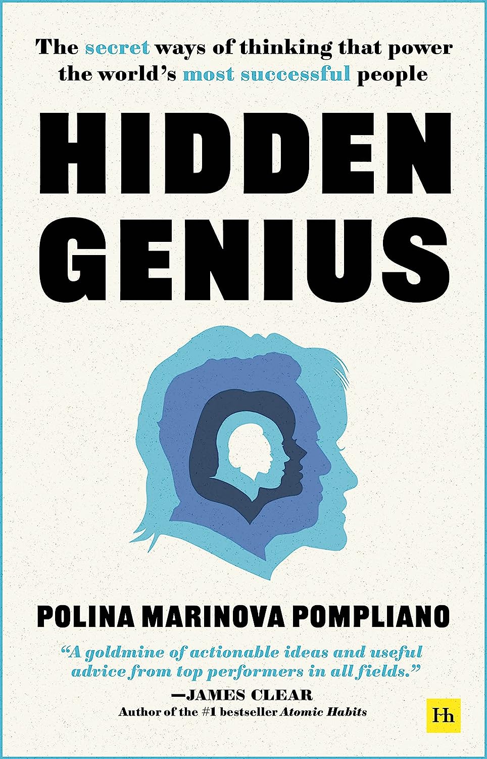 Hidden Genius: The secret ways of thinking that power the world's most successful people