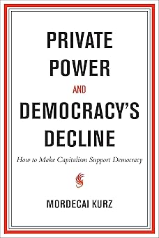Private Power and Democracy��s Decline